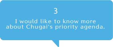I would like to know more about Chugai’s priority agenda.