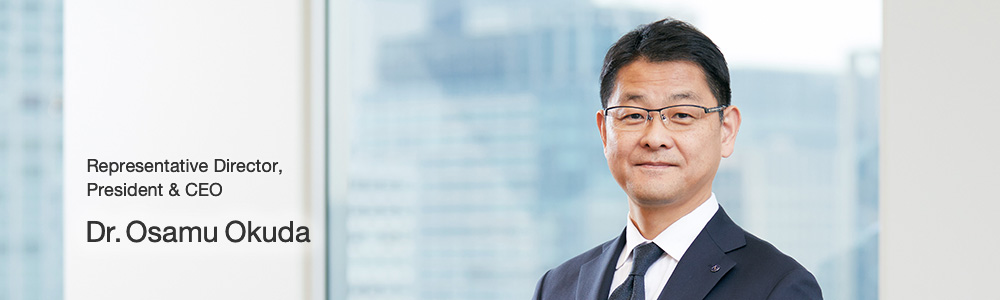 Representative Director, President & CEO Dr.Osamu Okuda
